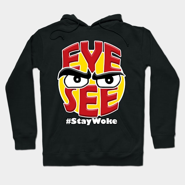 Eye See / Stay Woke 2 Hoodie by Cards By Harris